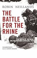 The Battle of the Rhine 1944: Arnhem and the Ardennes: the Campaign in Europe