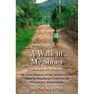 A Walk In My Shoes Our Lives Of Hope An Oral History Of