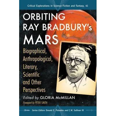 Orbiting Ray Bradbury's Mars: Biographical, Anthropological, Literary