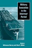 Military Innovation in the Interwar Period
