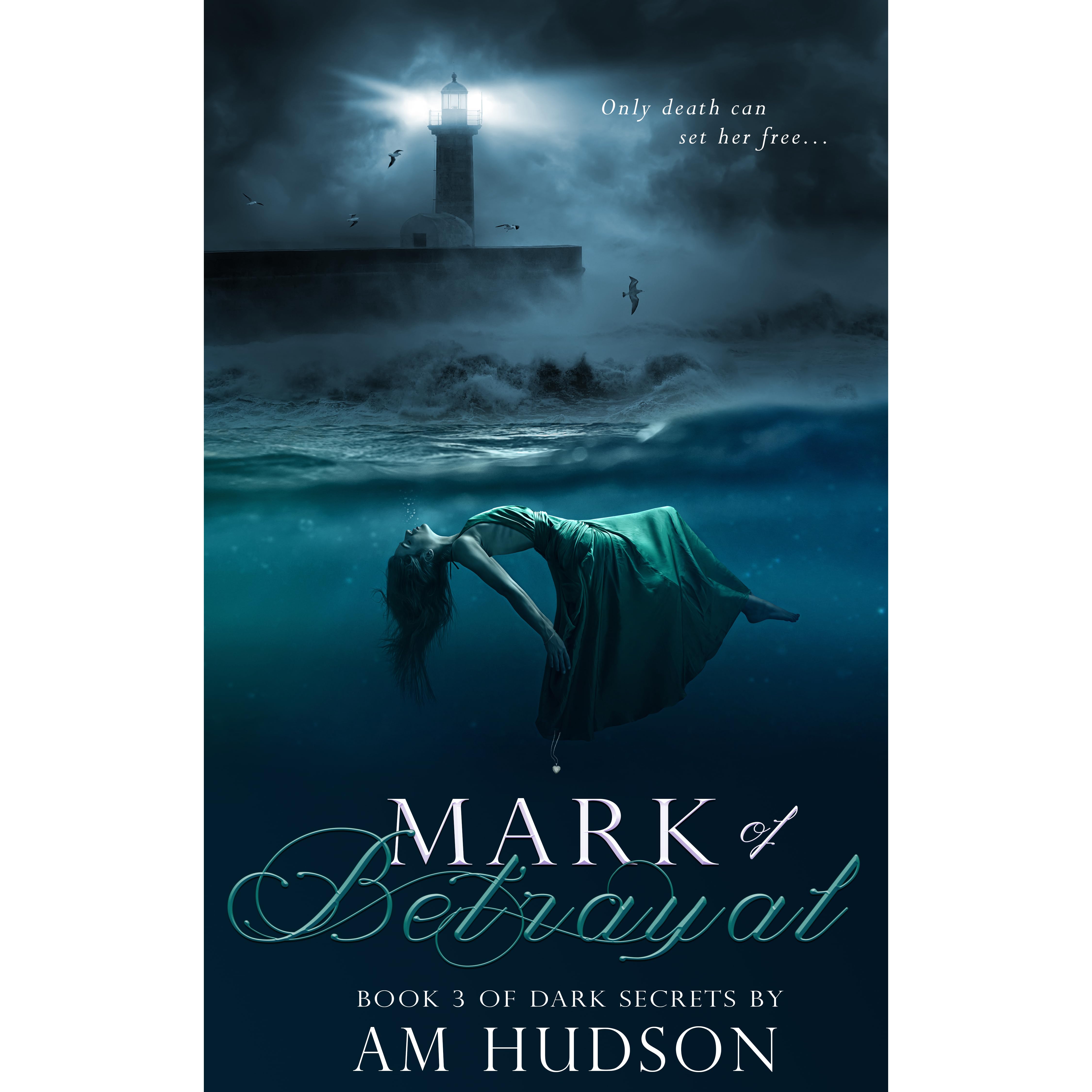 Mark of Betrayal (Dark Secrets, 3) by A.M. Hudson —