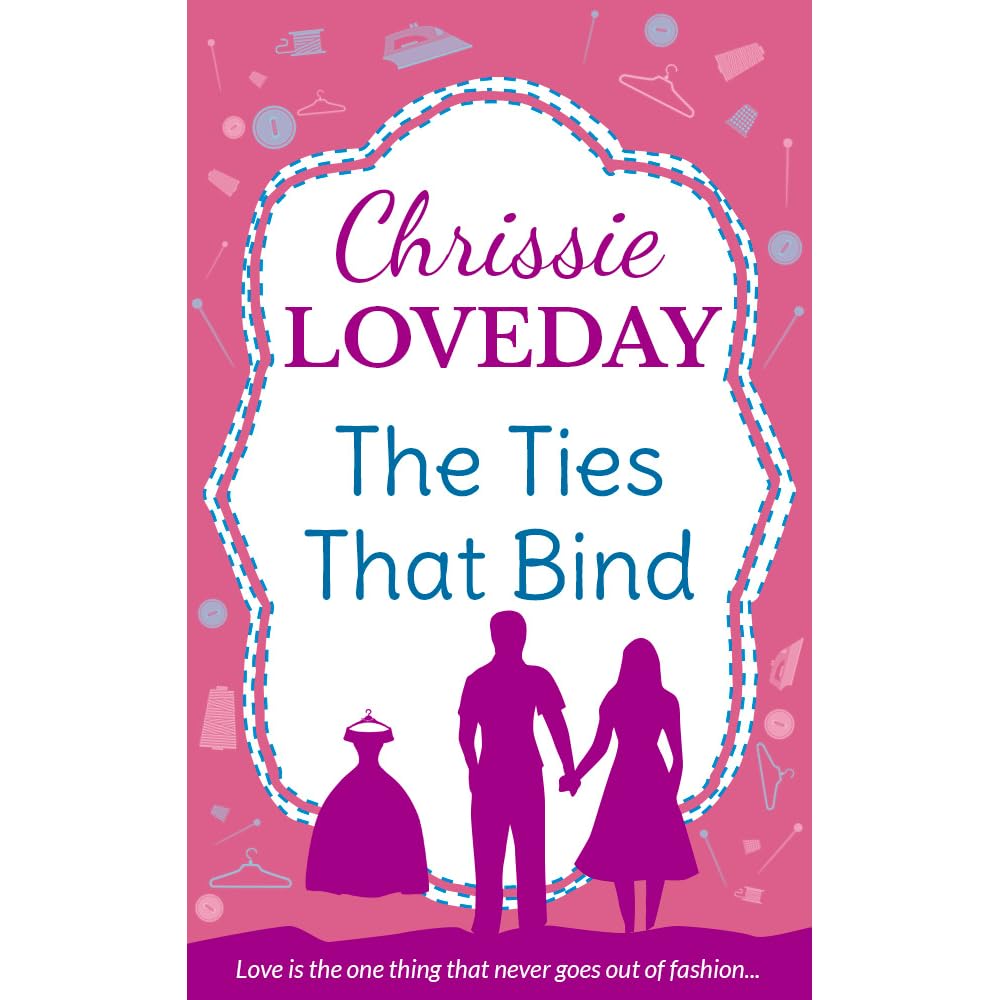 The Ties That Bind by Chrissie Loveday — Reviews, Discussion,