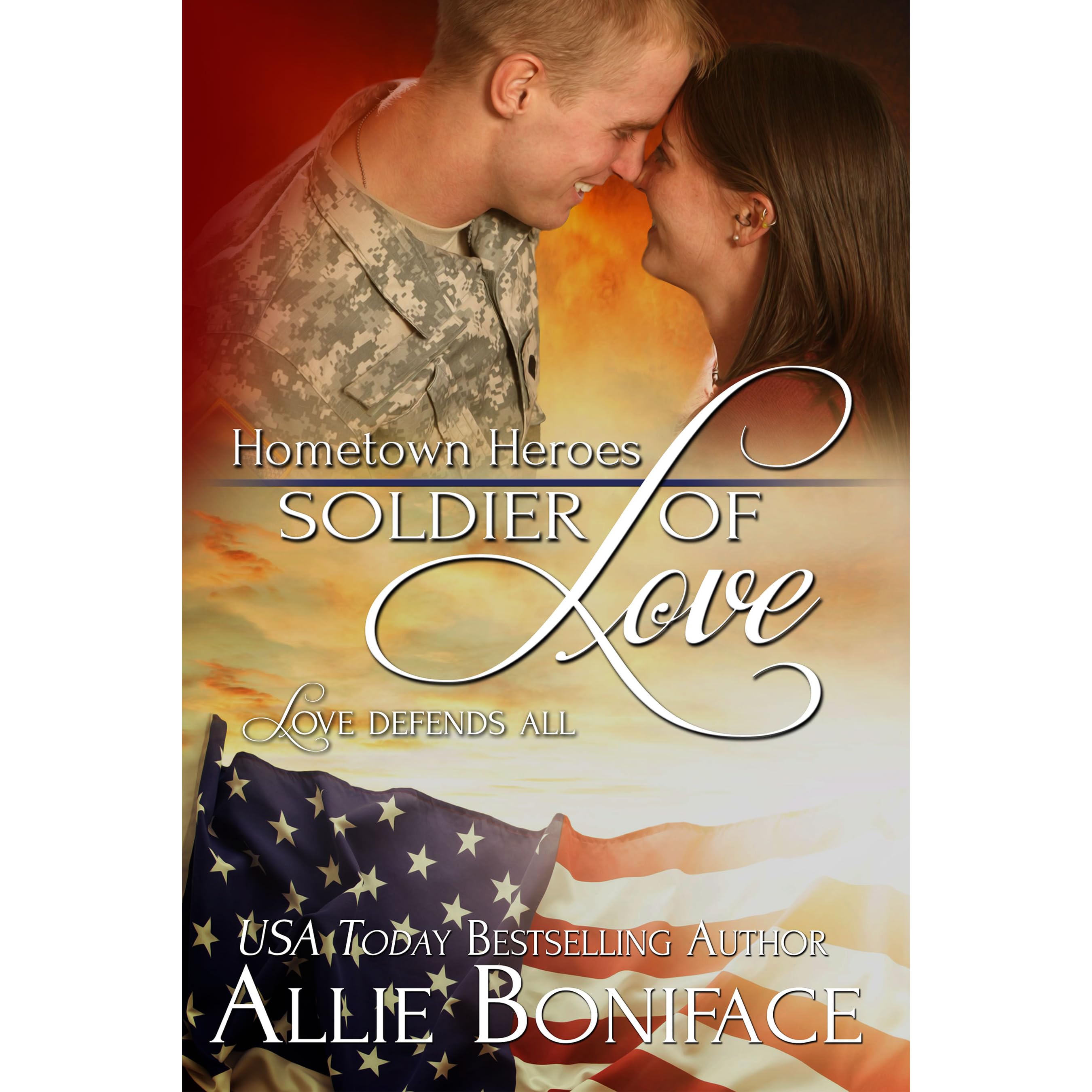 Soldier of Love (Hometown Heroes, 5) by Allie Boniface — Reviews, Discussion, Lists