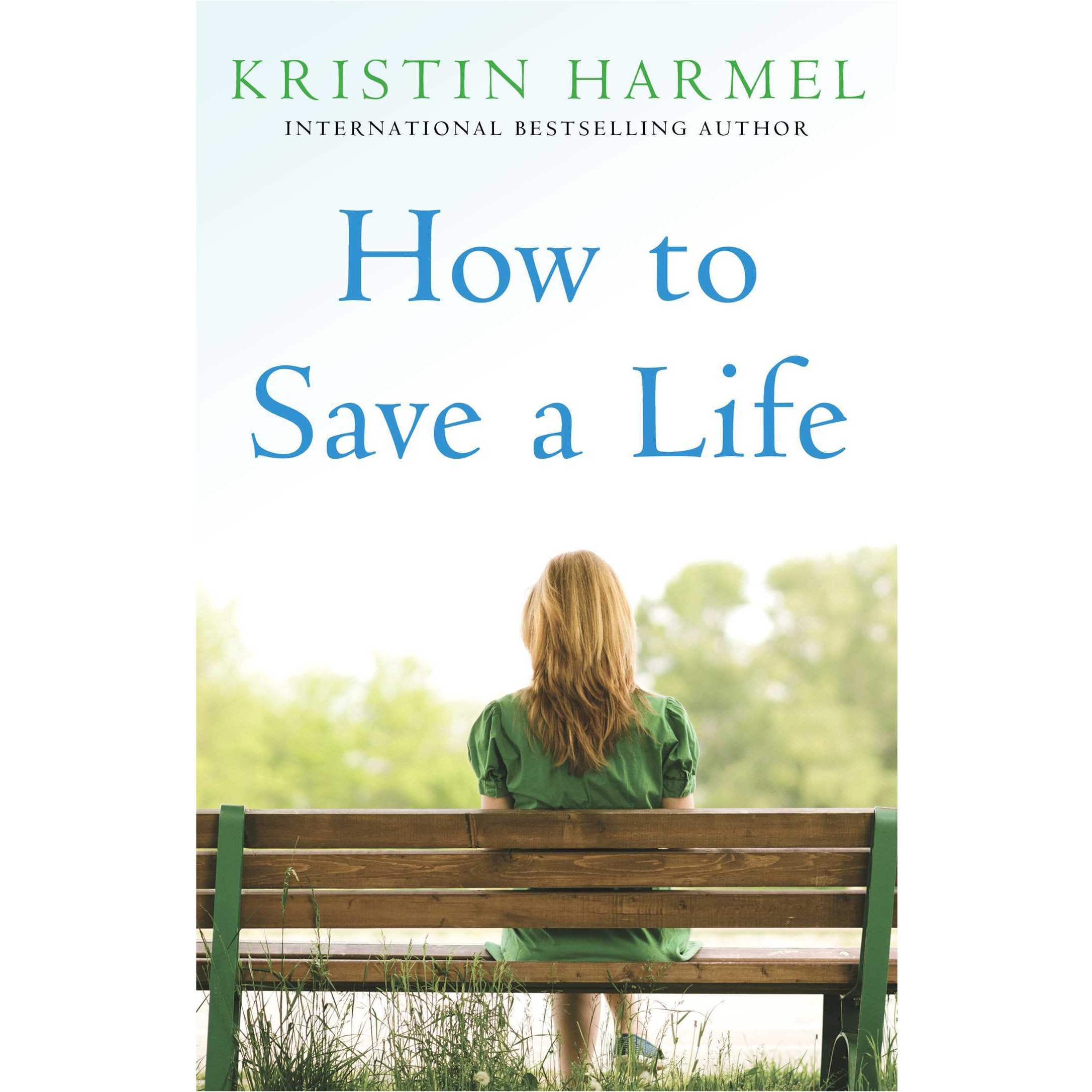 How to Save a Life by Kristin Harmel — Reviews, Discussion,